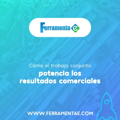 Caso de Éxito: Ferramenta Panamá – Cómo el trabajo conjunto potencia los resultados comerciales