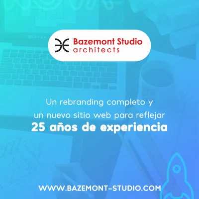 Caso de Éxito: Bazemont Studio – Un rebranding completo y nuevo sitio web para reflejar 25 años de trayectoria