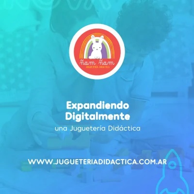 Caso de Éxito: ÑAM ÑAM JUGUETERÍA DIDÁCTICA – Llevando una juguetería a todos los rincones de Argentina